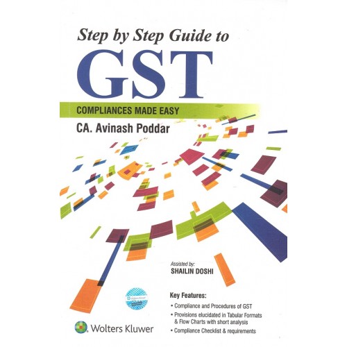Step by Step Guide to GST Compliances Made Easy by CA. Avinash Poddar | CCH Wolter Kluwer